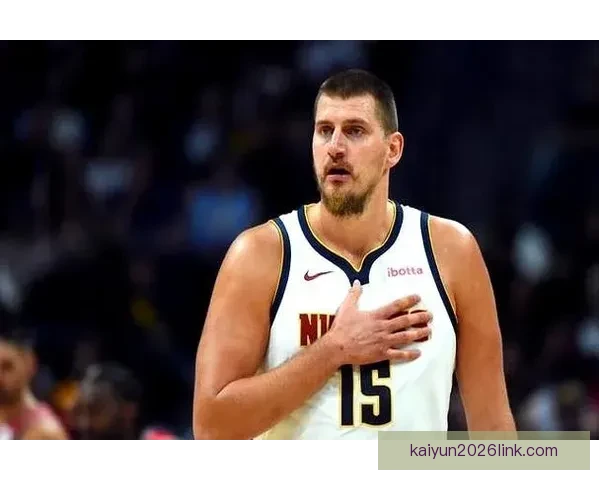 约基奇盛赞文班为联盟最佳防守球员 与其对位充满挑战和趣味